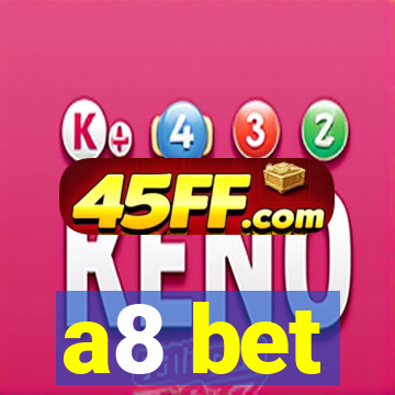 a8 bet